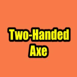 3 Stars Strength Two Handed Axe (270 2620 120)