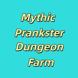 1x Mythic Prankster Dungeon Farm